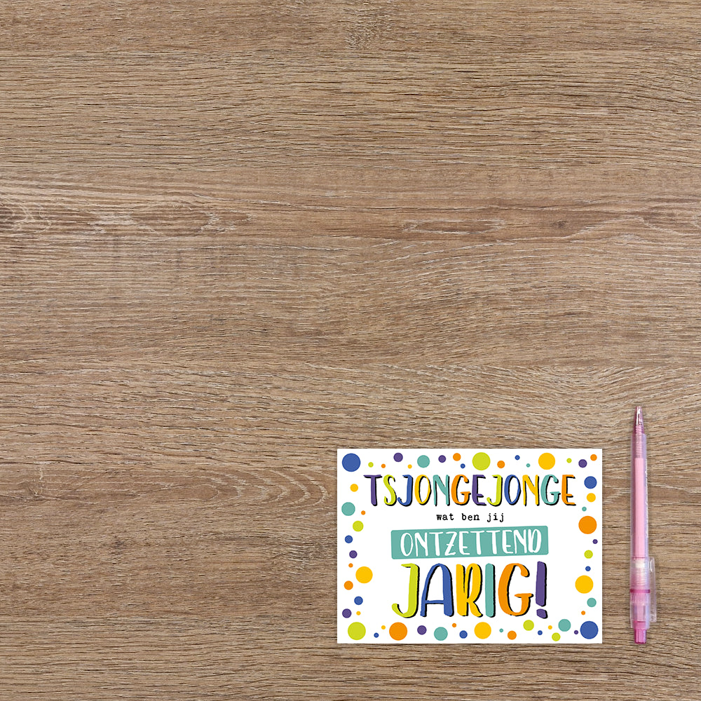 Wat ben jij ontzettend jarig