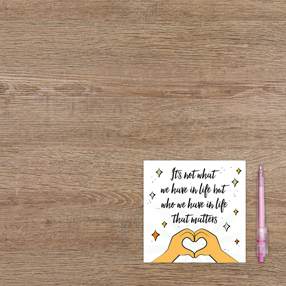 It's not what we have in life