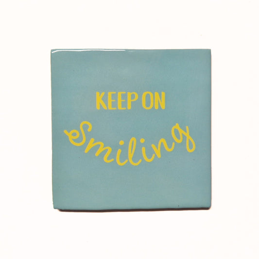 Keep on smiling