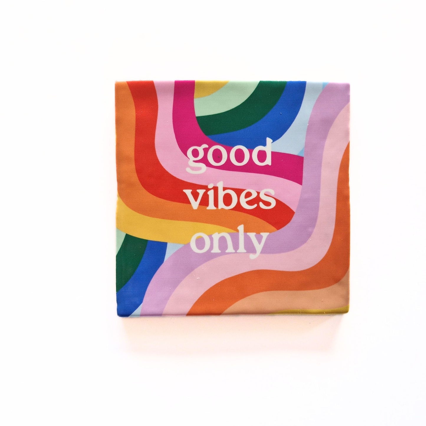 Good vibes only