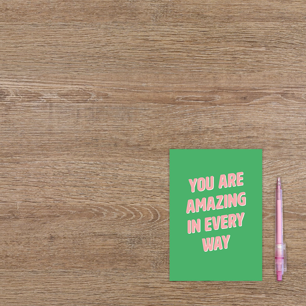 You are amazing in every way