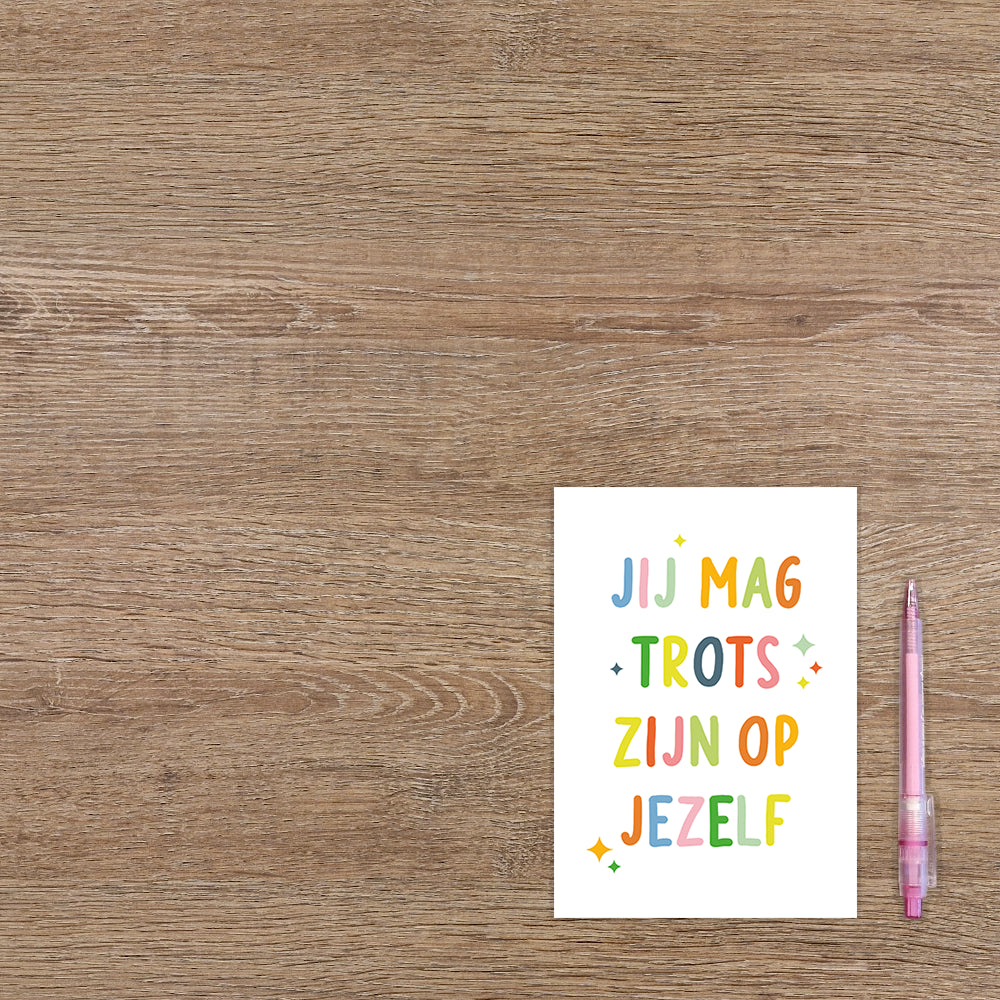 Jij mag trots zijn op jezelf