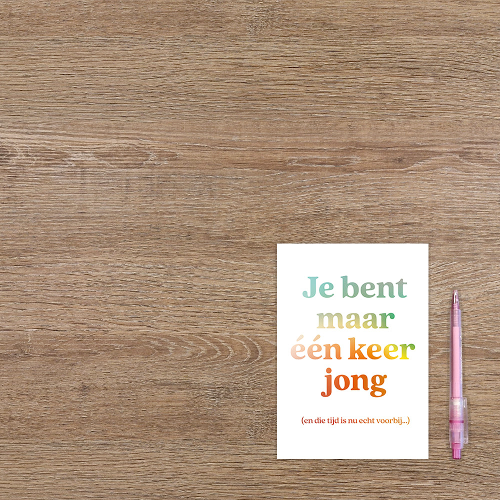 Je bent maar een keer jong