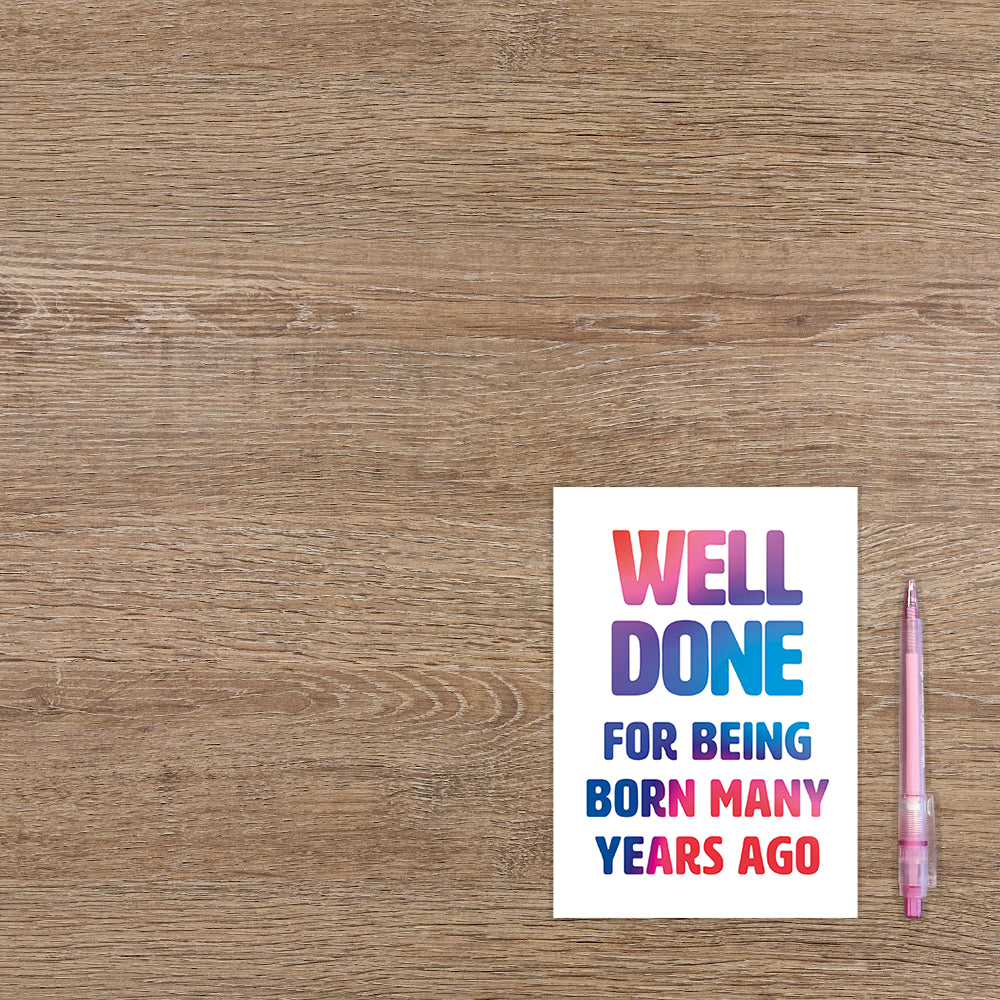 Well done for being born many years ago