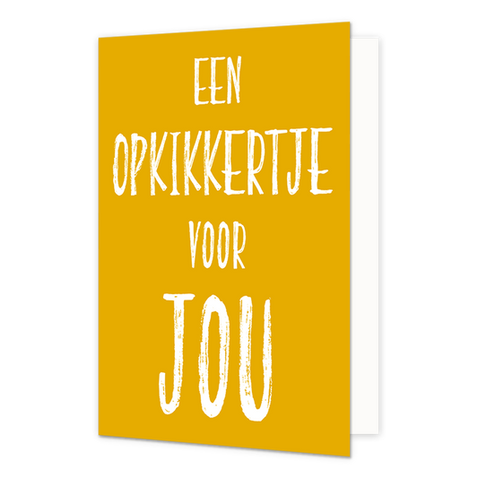 Op deze wenskaart staat de tekst: "Een opkikkertje voor jou".