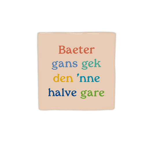Baeter gans gek den 'nne halve gare