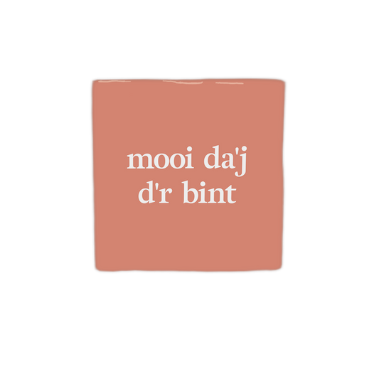 Mooi da'j d'r bint