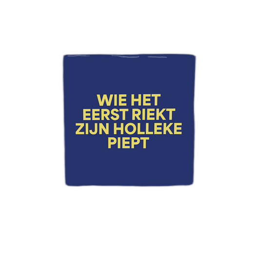 Wie het eerst riekt zien Holleke piept