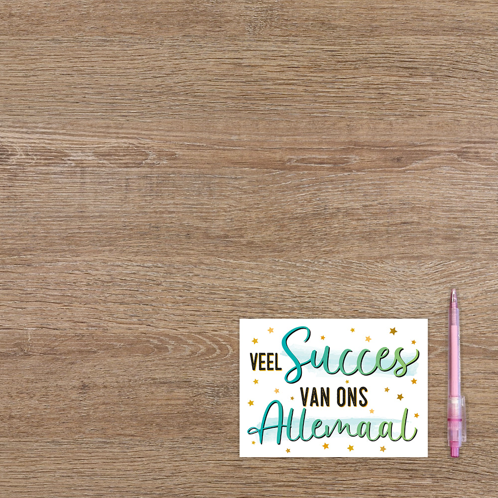 Veel succes van ons allemaal