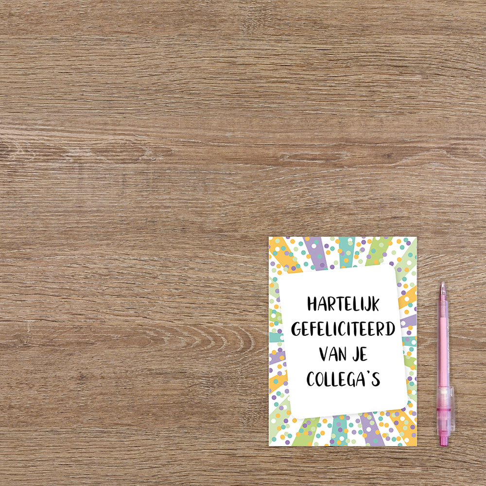 Hartelijk gefeliciteerd van je collega's