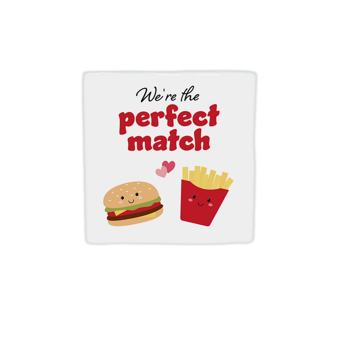 We're the perfect match