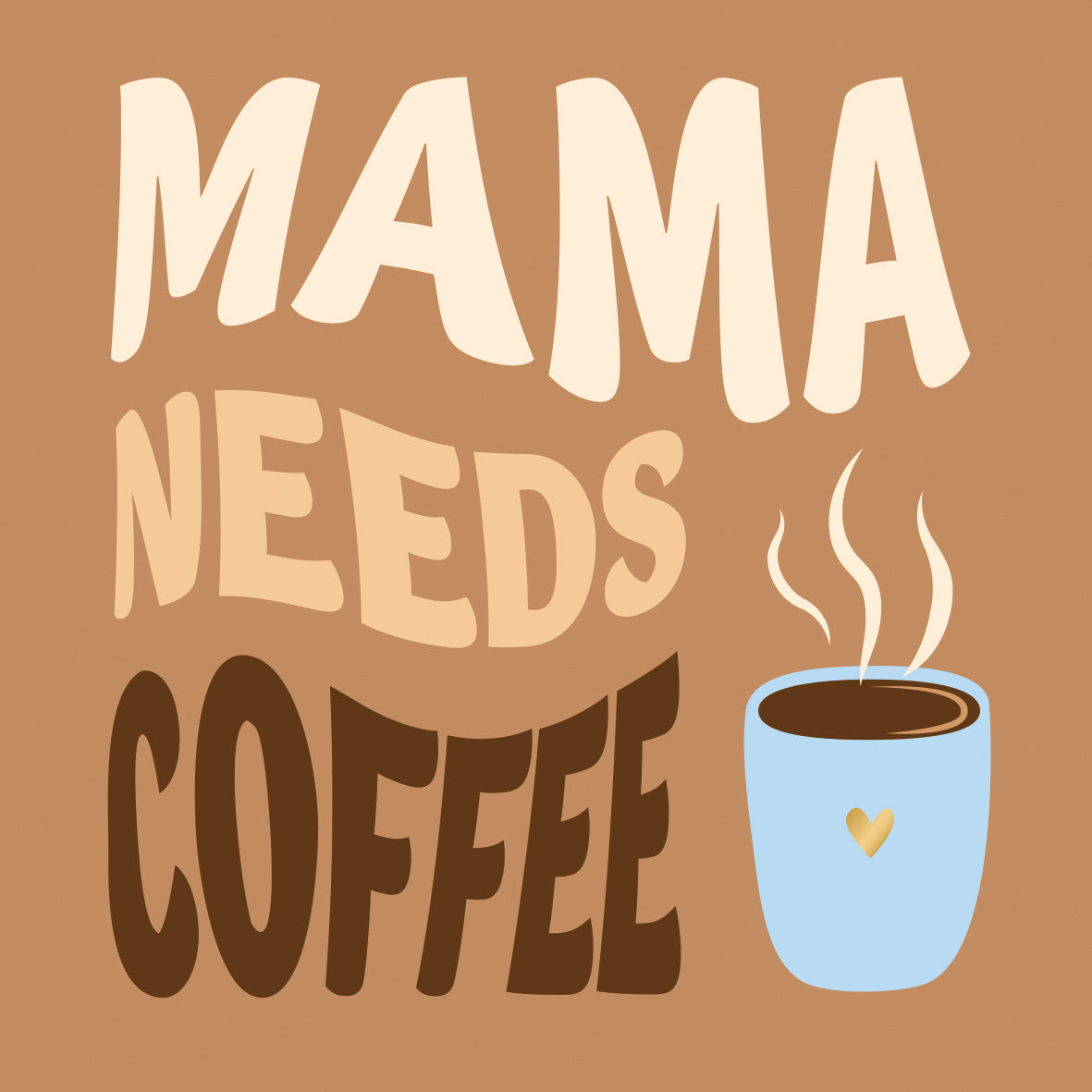 Mama needs coffee