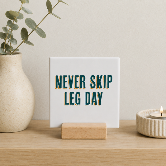 Never skip leg day