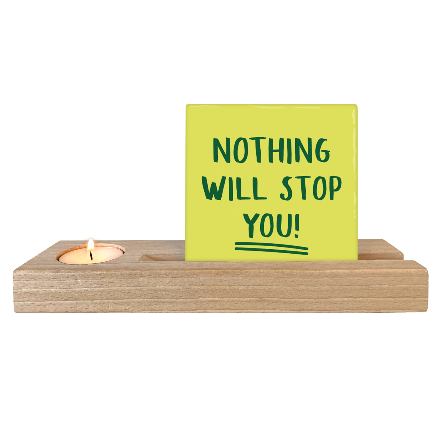 Nothing will stop you!