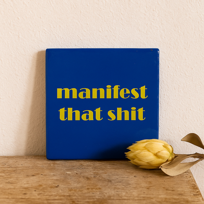 Manifest that shit