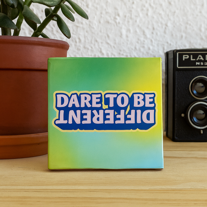 Dare to be different