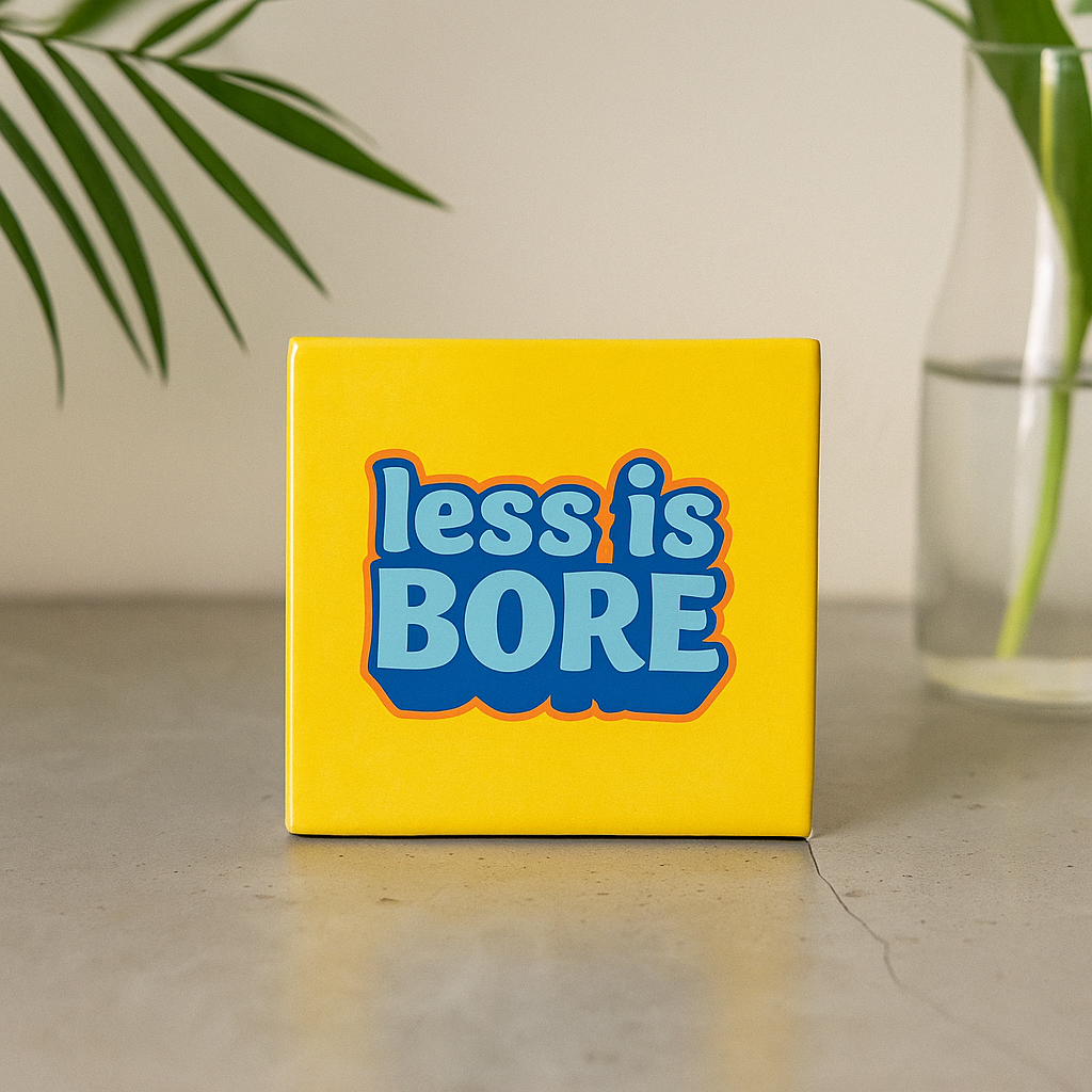 Less is bore | Decoratietegel – Snelwenskaart
