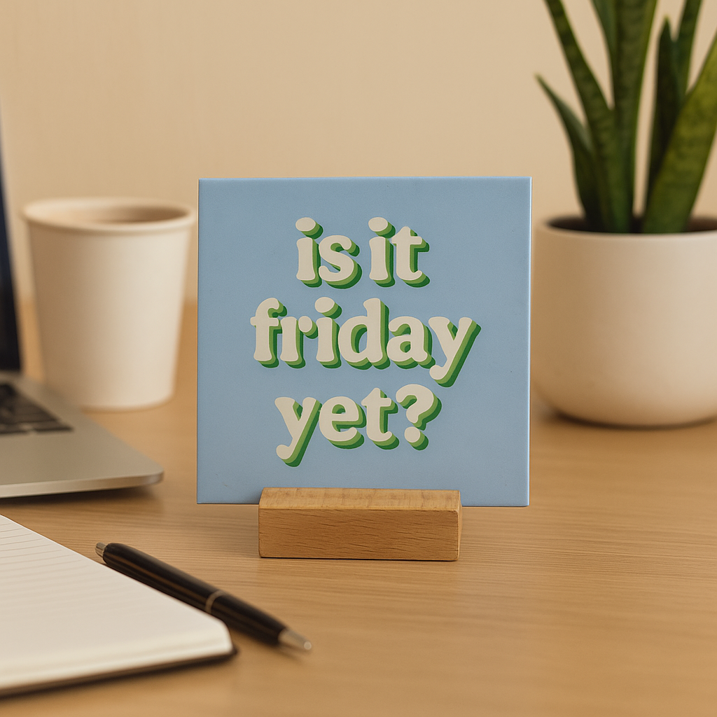 Is it friday yet?