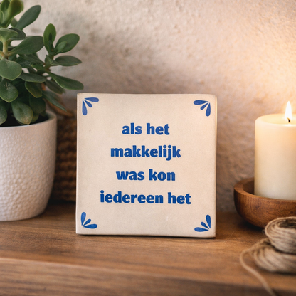 Als het makkelijk was kon iedereen het