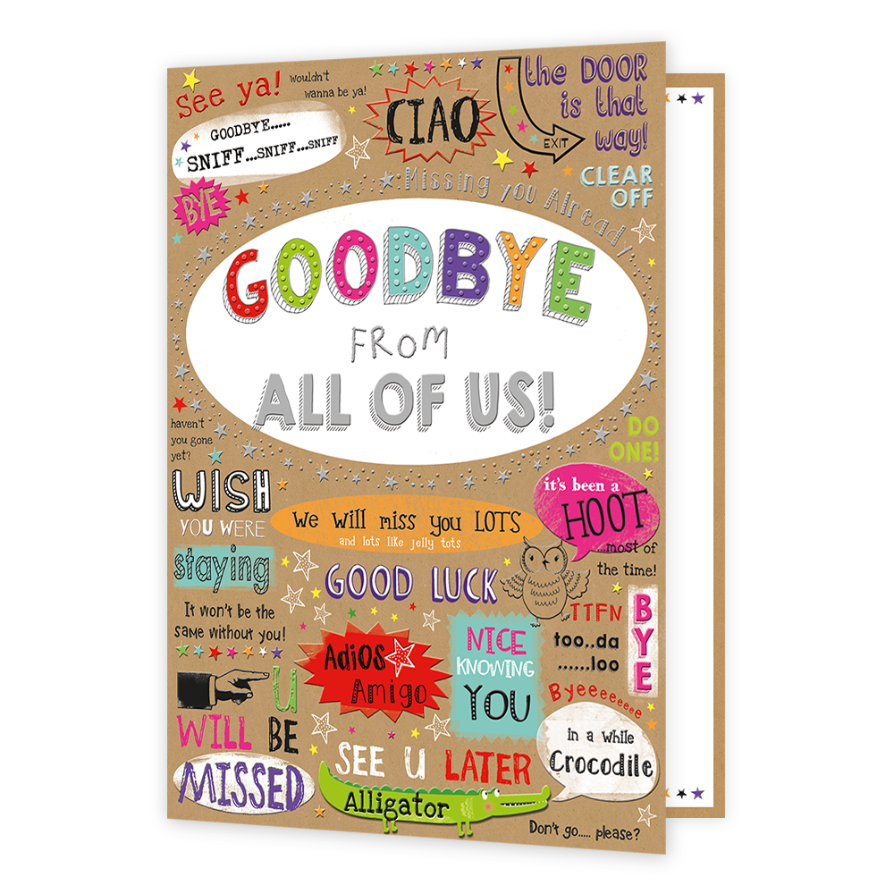 Goodbye from all of us! - Formaat: Groot - Vorm: Staand - Afscheidskaart - Op deze wenskaart staan de woorden 'Goodbye from all of us!'. Om deze tekst heen staan verschillende afsheid uitingen. - Snelwenskaart