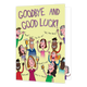 Goodbye and good luck - Formaat: Groot - Vorm: Staand - Afscheidskaart - Op deze wenskaart staan verschillende cartoon figuren. Boven de catroon figuren staat in het paars de tekst 'Goodbye and good luck!'. - Snelwenskaart
