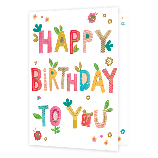 XL kaart - Happy birthday to you - Formaat: Groot - Vorm: Staand - Verjaardagskaart - Op deze wenskaart staat in verschillende kleuren de tekst 'Happy birthday to you'. Om de tekst heen staan blaadjes en bloemetjes. - Snelwenskaart