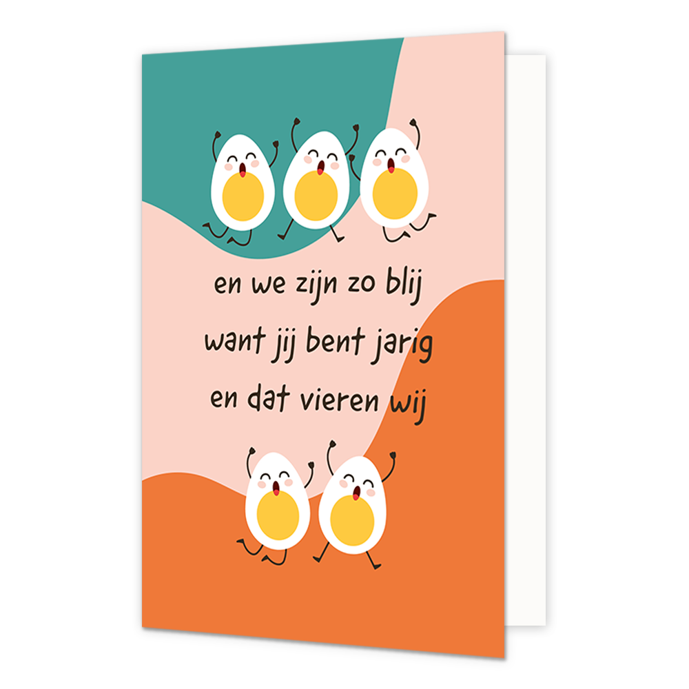 We zijn zo blij want jij bent jarig