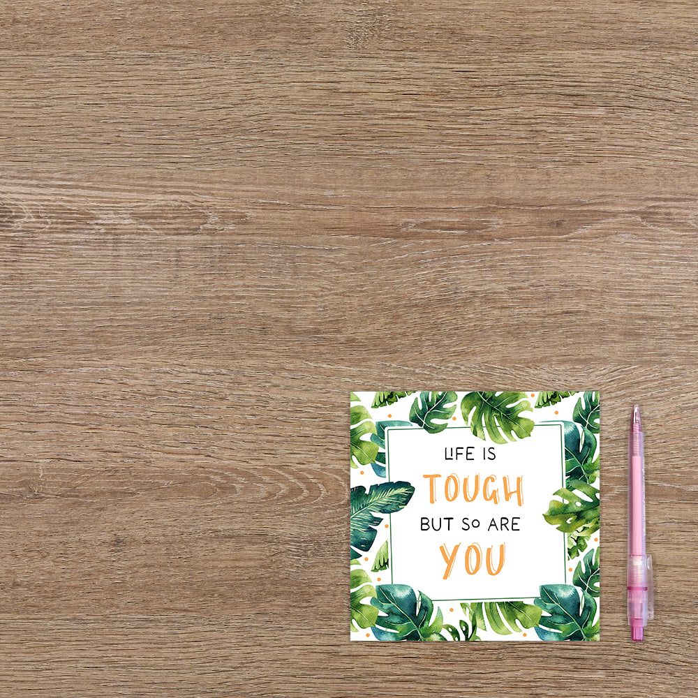 Life is tough but so are you