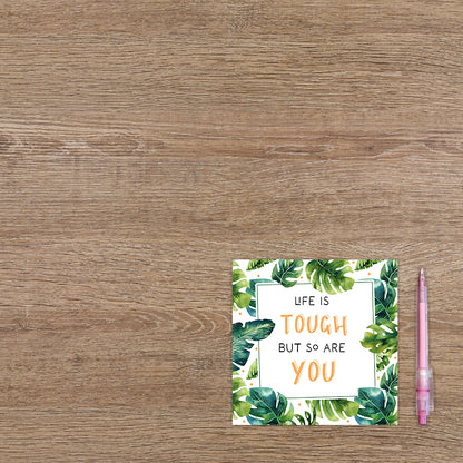 Life is tough but so are you