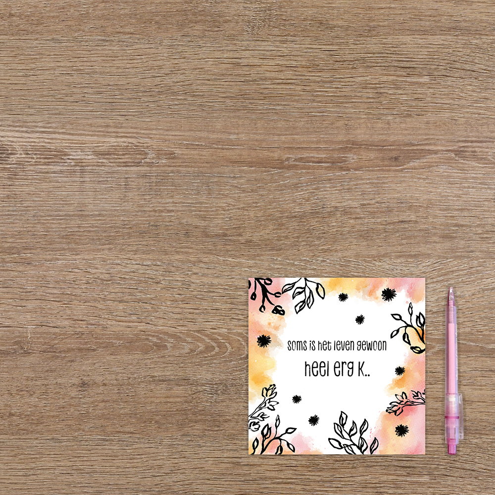 Soms is het leven gewoon heel erg k...