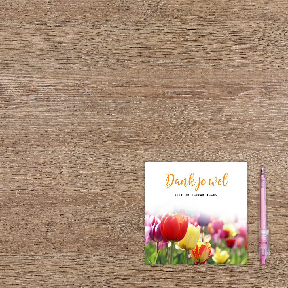 Dankjewel voor je enorme inzet