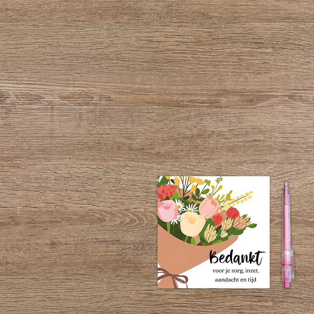 Bedankt voor je zorg, inzet, aandacht en tijd