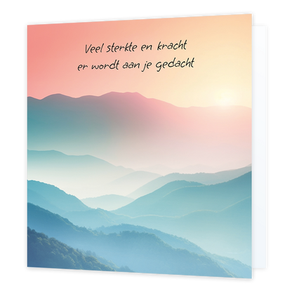 Veel sterkte en kracht er wordt aan je gedacht
