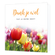 Dankjewel voor je enorme inzet - Formaat: Normaal - Vorm: Vierkant - Bedankkaart - Op deze wenskaart staat een tulpenveld met daarboven de tekst: "Dank je wel voor je enorme inzet!". - Snelwenskaart