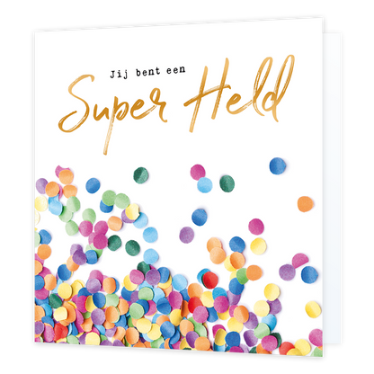 Jij bent een super held - Formaat: Normaal - Vorm: Vierkant - Complimentenkaart - Op deze wenskaart staat confetti met daarboven de tekst: "Jij bent een super held". - Snelwenskaart