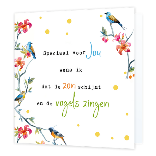 Speciaal voor jou - Formaat: Normaal - Vorm: Vierkant - Denken aan kaart - Op deze wenskaart staan bloemen met vogels en in het midden de tekst: "Speciaal voor jou wens ik dat de zon schijnt en de vogels zingen". - Snelwenskaart