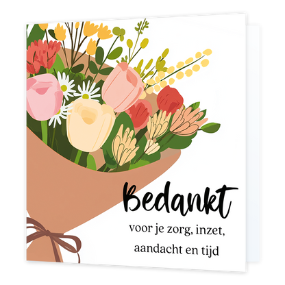 Bedankt voor je zorg, inzet, aandacht en tijd - Formaat: Normaal - Vorm: Vierkant - Bedankkaart - Op deze wenskaart is een bos bloemen te zien met de kleuren groen, roze, rood, wit geel en beige, op een witte achtergrond. Rechts onderin staat de tekst: "Bedankt voor je zorg, inzet, aandacht en tijd". - Snelwenskaart