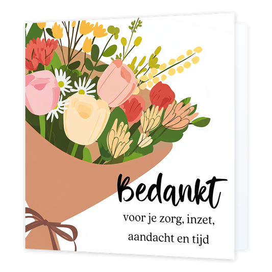 Bedankt voor je zorg, inzet, aandacht en tijd - Formaat: Normaal - Vorm: Vierkant - Bedankkaart - Op deze wenskaart is een bos bloemen te zien met de kleuren groen, roze, rood, wit geel en beige, op een witte achtergrond. Rechts onderin staat de tekst: "Bedankt voor je zorg, inzet, aandacht en tijd". - Snelwenskaart