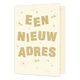 XL kaart - Een nieuw adres - Formaat: Groot - Vorm: Staand - Woningkaart - Op deze wenskaart staat de tekst: "Een nieuw adres". - Snelwenskaart