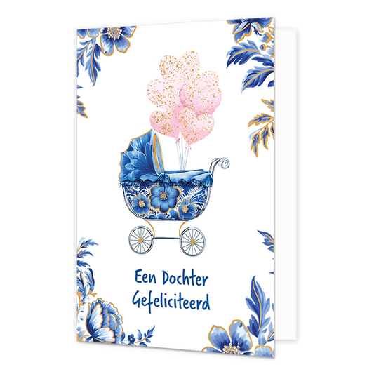 Een dochter gefeliciteerd - Formaat: Normaal - Vorm: Staand - Geboortekaart - Op deze wenskaart staat centraal een blauw-wit gedecoreerde kinderwagen afgebeeld met bloemmotieven in de stijl van Delfts blauw, afgewerkt met gouden details en fijne spaken in de wielen. Uit de kinderwagen stijgt een tros roze, hartvormige ballonnen op die zijn versierd met gouden glitters. De hoeken van de kaart zijn gedecoreerd met bijpassende blauwe bloemen en bladeren met gouden randen tegen een witte achtergrond. Onderaan 