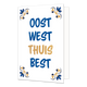 Oost west thuis best - Formaat: Normaal - Vorm: Staand - Woningkaart - Op deze wenskaart staat centraal een handgeschreven tekst in grote letters tegen een effen witte achtergrond. De volledige tekst luidt onder elkaar geschreven: "Oost west thuis best", waarbij de woorden "oost", "west" en "best" in het blauw zijn gedrukt en het woord "thuis" in het goud. In alle vier de hoeken van de kaart bevindt zich een symmetrisch, traditioneel ornament in de kleuren blauw, goud en donkerblauw, geïnspireerd op Delfts