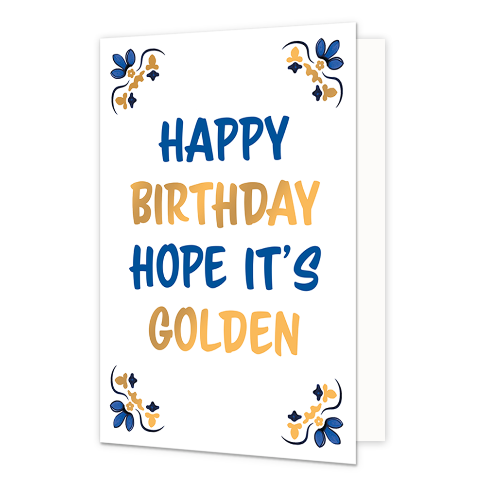Op deze wenskaart staat centraal de tekst "Happy Birthday Hope It's Golden" in grote, speelse letters onder elkaar geschreven tegen een effen witte achtergrond. Hierbij zijn de woorden "Happy" en "Hope It's" in het blauw gedrukt en zijn de woorden "Birthday" en "Golden" in het goud uitgevoerd. In de vier hoeken van de kaart bevindt zich een symmetrisch, traditioneel ornament in blauwe en goudkleurige tinten, geïnspireerd op een klassiek tegelontwerp.
