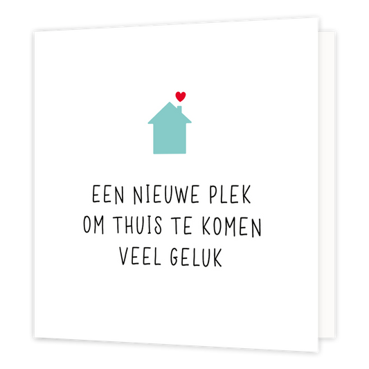 Mini bloemenkaartje - Een nieuwe plek om thuis te komen veel geluk - Formaat: Klein - Vorm: Vierkant - Woningkaart - Op deze wenskaart staat een mintgroen huisje met daaronder de tekst: "Een nieuwe plek om thuis te komen veel geluk". - Snelwenskaart