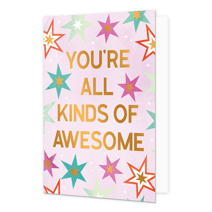 You're all kinds of awesome - Formaat: Normaal - Vorm: Staand - Complimentenkaart - Op deze wenskaart staan sterren in de kleuren rood, wit, groen, paars en goud, op een roze achtergrond. In het midden staat de gouden tekst: "You're all kinds of awesome". - Snelwenskaart