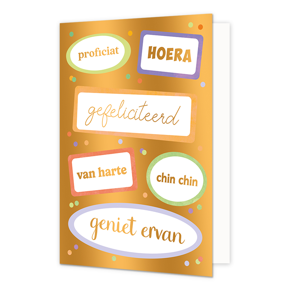Van harte gefeliciteerd - Formaat: Standaard - Vorm: Staand - Felicitatiekaart - Op deze wenskaart staat tekstblokken met de teksten: "Proficiat", "Hoera", "Gefeliciteerd", "Van harte", "Chin chin" en "Geniet ervan". - Snelwenskaart