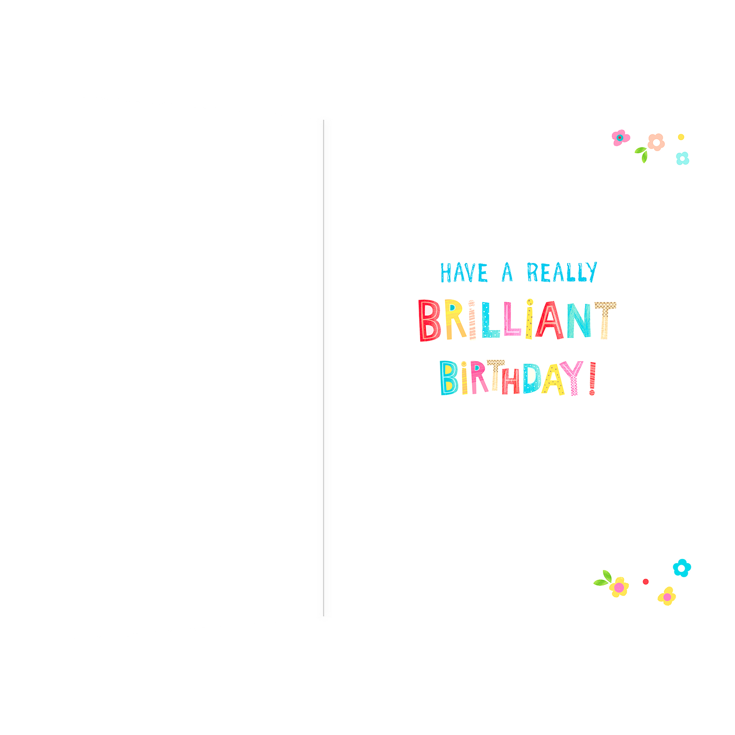 De binnenzijde van de wenskaart is bedrukt met een ontwerp passend bij de voorzijde van de kaart en de tekst "Have a really brilliant birthday".