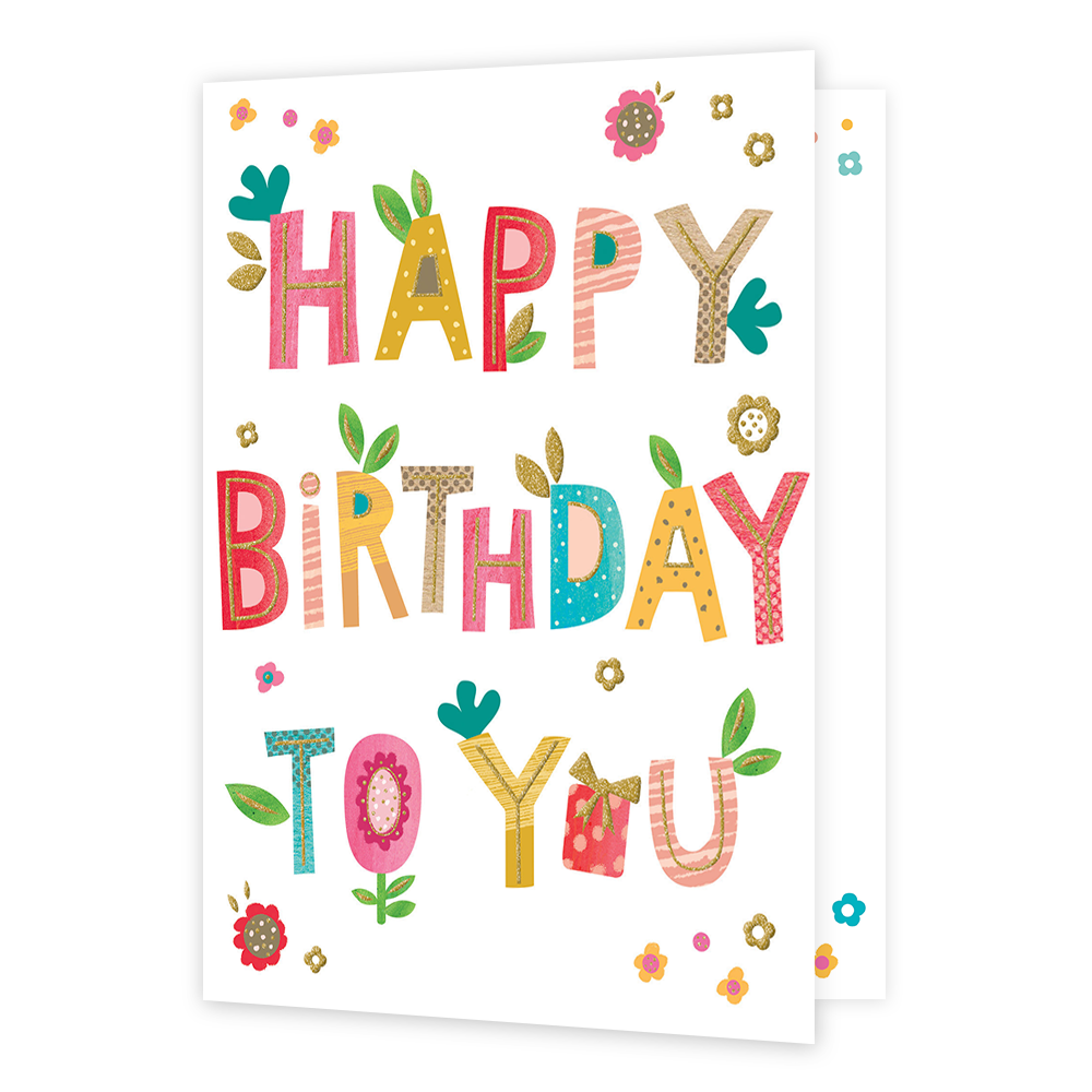 p deze wenskaart staat in verschillende kleuren de tekst 'Happy birthday to you'. Om de tekst heen staan blaadjes en bloemetjes.