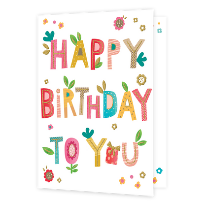 p deze wenskaart staat in verschillende kleuren de tekst 'Happy birthday to you'. Om de tekst heen staan blaadjes en bloemetjes.