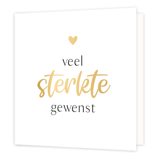 Veel sterkte gewenst - Formaat: Normaal - Vorm: Vierkant - Condoleance kaart - Op deze wenskaart staat een gouden hartje met daaronder de tekst: "Veel sterkte gewenst". - Snelwenskaart