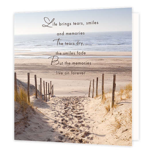 Life brings tears, smiles and memories - Formaat: Normaal - Vorm: Vierkant - Condoleance kaart - Op deze wenskaart staan duinen waarvanuit voetstappen via het zand richting de zee lopen. Boven de illustratie staat de tekst: "Life brings tears, smiles and memories. The tears dry, the smiles fade. But the memories live on forever". - Snelwenskaart